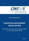 European Engagement Under Review: Exporting Values, Rules, and Practices to the Post-Soviet Space By Vera Axyonova (Editor) Cover Image