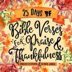 25 Days of Bible Verses for Praise & Thankfulness: A Christian Devotional & Coloring Journal Cover Image