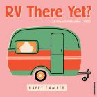 RV There Yet? 2023 Wall Calendar By Willow Creek Press Cover Image