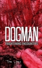 Dogman Frightening Encounters By Tom Lyons Cover Image
