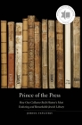 Prince of the Press: How One Collector Built History’s Most Enduring and Remarkable Jewish Library By Joshua Teplitsky Cover Image