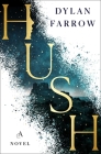Hush: A Novel (The Hush Series #1) Cover Image