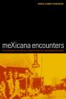 meXicana Encounters: The Making of Social Identities on the Borderlands (American Crossroads #12) By Rosa Linda Fregoso Cover Image