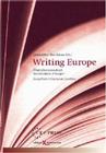 Writing Europe: What Is European about the Literatures of Europe? By Ursula Keller (Editor), Ilma Rakusa (Editor) Cover Image