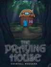 The Praying House By Chantell Rodgers Cover Image