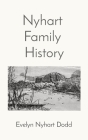 Nyhart Family History By Evelyn Nyhart Dodd Cover Image