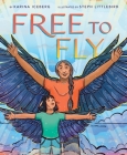 Free to Fly By Karina Iceberg, Steph Littlebird (Illustrator) Cover Image