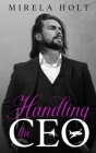 Handling the CEO By Mirela Holt Cover Image