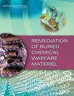 Remediation of Buried Chemical Warfare Materiel By National Research Council, Division on Engineering and Physical Sci, Board on Army Science and Technology Cover Image