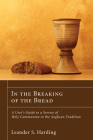 In the Breaking of the Bread By Leander S. Harding Cover Image