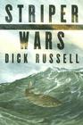 Striper Wars: An American Fish Story By Dick Russell Cover Image