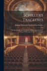 Schiller's Tragedies: The Piccolomini; and the Death of Wallenstein [From the Trilogy Wallenstein] Tr. by S.T. Coleridge Cover Image