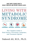 Living with Metabolic Syndrome: The Complete Guide to Risk Factors, Prevention, Symptoms and Treatment Options By Naheed Ali Cover Image
