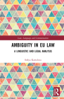 Ambiguity in Eu Law: A Linguistic and Legal Analysis Cover Image
