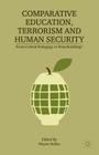 Comparative Education, Terrorism and Human Security: From Critical Pedagogy to Peacebuilding? By W. Nelles (Editor) Cover Image