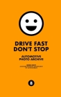 Drive Fast Don't Stop - Book 8: Another Assortment: Another Assortment By Drive Fast Don't Stop Cover Image