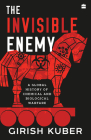 The Invisible Enemy: A Global Story of Biological and Chemical Warfare By Girish Kuber, Subha Pande (Translator) Cover Image
