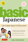 Basic Japanese: Learn to Speak Japanese in 10 Easy Lessons (Fully Revised and Expanded with Manga Illustrations, Audio Downloads & Jap By Samuel E. Martin, Eriko Sato Cover Image