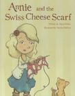 Annie and the Swiss Cheese Scarf Cover Image