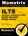 Ilts Science: Chemistry (106) Exam Secrets Study Guide: Ilts Test Review for the Illinois Licensure Testing System (Mometrix Secrets Study Guides) By Mometrix Illinois Teacher Certification (Editor) Cover Image