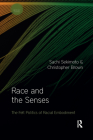 Race and the Senses: The Felt Politics of Racial Embodiment (Sensory Studies) Cover Image