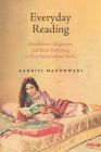 Everyday Reading: Middlebrow Magazines and Book Publishing in Post-Independence India (Studies in Print Culture and the History of the Book) Cover Image