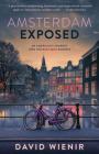 Amsterdam Exposed: An American's Journey Into the Red Light District By David Wienir Cover Image