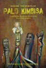 Seeking the Spirits of Palo Kimbisa: Exploring the Mysterious World of the Afro-Cuban Religion Cover Image