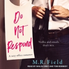 Do Not Respond Lib/E By Tom Bromhead (Read by), Shiloh Grey (Read by), M. R. Field Cover Image