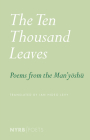 The Ten Thousand Leaves: Poems from the Man'yoshu Cover Image