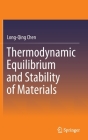 Thermodynamic Equilibrium and Stability of Materials By Long-Qing Chen Cover Image