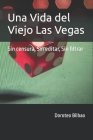 Una vida de Viejo Las Vegas: Sin censura, sin editar, sin filtrar Cover Image