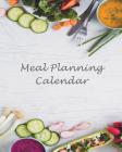 Meal Planning Calendar: Track and Plan Your Meals Weekly- Record Breakfast, Lunch, Dinner, Snacks, Water Consumption as well as feelings about By Yazmin Jenkins Cover Image