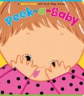 Peek-a-Baby: A Lift-the-Flap Book/Lap Edition By Karen Katz, Karen Katz (Illustrator) Cover Image
