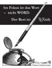 Im Fokus ist das Wort - nicht WORD. Der Rest ist TEXnik: Eine Dokumentvorlage für Autoren und Verlage Cover Image