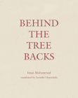 Behind the Tree Backs By Iman Mohammed, Jennifer Hayashida (Translator) Cover Image