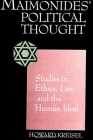 Maimonides' Political Thought: Studies in Ethics, Law, and the Human Ideal By Howard Kreisel Cover Image