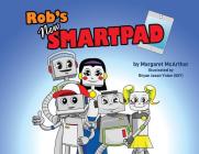Rob's New Smartpad By Margaret McArthur, Bryan Jason Ynion (Illustrator) Cover Image