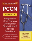 PCCN Review Book 2023-2024: PCCN Study Guide and Practice Test Questions for the Progressive Care Certified Nurse Exam [Updated for the New Certif Cover Image
