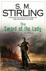 The Sword of the Lady: A Novel of the Change Cover Image