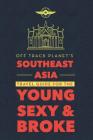 Off Track Planet's Southeast Asia Travel Guide for the Young, Sexy, and Broke Cover Image