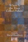 Where Is the River Called Pishon? Cover Image