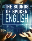 The Sounds Of Spoken English: A Manual Of Ear Training For English Students By Walter Ripman Cover Image