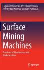 Surface Mining Machines: Problems of Maintenance and Modernization By Eugeniusz Rusiński, Jerzy Czmochowski, Przemyslaw Moczko Cover Image