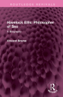 Havelock Ellis: Philosopher of Sex: A Biography (Routledge Revivals) Cover Image