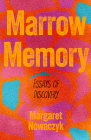 Marrow Memory: Essays of Discovery Cover Image