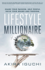 Lifestyle Millionaire: How to Turn Your Passion Into a $1,000,000 Business By Akira Iguchi Cover Image
