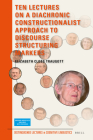 Ten Lectures on a Diachronic Constructionalist Approach to Discourse Structuring Markers (Distinguished Lectures in Cognitive Linguistics #27) By Elizabeth Closs Traugott Cover Image