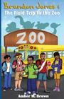 Brandon Jones and the Field Trip to the Zoo By Amber M. Brown Cover Image