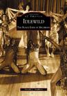 Idlewild: The Black Eden of Michigan By Ronald J. Stephens Cover Image